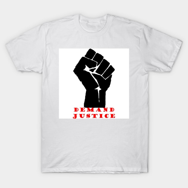 Demand Justice T-Shirt by thedelkartist